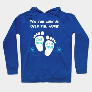 You can walk all over the world one step at a time Typography Hoodie